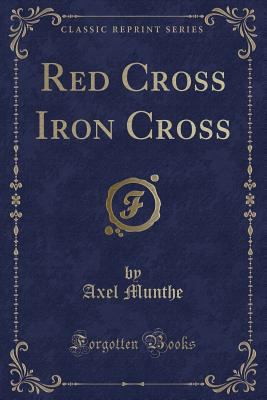 Red Cross Iron Cross (Classic Reprint) 1331184401 Book Cover