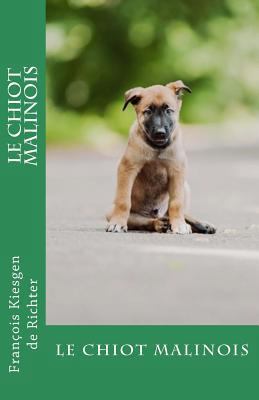 Le chiot malinois [French] 1981417214 Book Cover