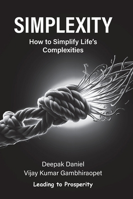 Simplexity: How to Simplify Life's Complexities? 1763519007 Book Cover