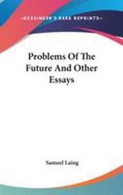 Problems Of The Future And Other Essays 0548118965 Book Cover