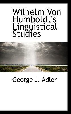 Wilhelm Von Humboldt's Linguistical Studies 1113157488 Book Cover
