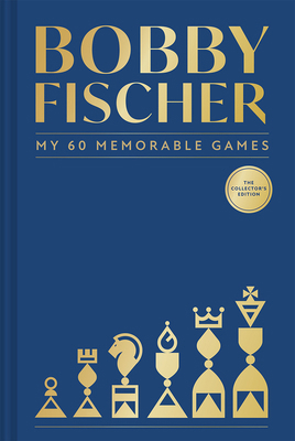 Bobby Fischer: My 60 Memorable Games Collectors... 1849948496 Book Cover