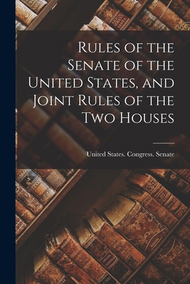 Rules of the Senate of the United States, and J... 101569277X Book Cover