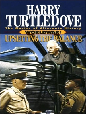 Worldwar: Upsetting the Balance 1400113962 Book Cover