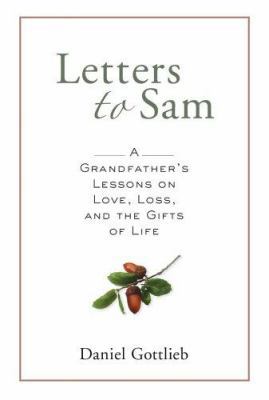 Letters to Sam: A Grandfather's Lessons on Love... 1402728832 Book Cover