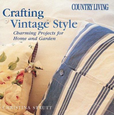 Country Living Crafting Vintage Style: Charming... 1588164284 Book Cover