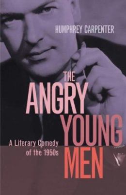 The Angry Young Men: A Literary Comedy of the 1... 014100004X Book Cover