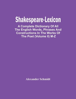 Shakespeare-Lexicon: A Complete Dictionary Of A... 935444962X Book Cover