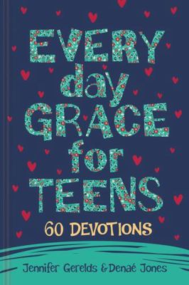 Everyday Grace for Teens: 60 Devotions 1633261964 Book Cover