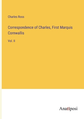 Correspondence of Charles, First Marquis Cornwa... 3382305925 Book Cover