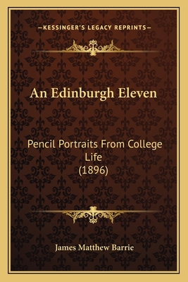 An Edinburgh Eleven: Pencil Portraits From Coll... 1166436381 Book Cover