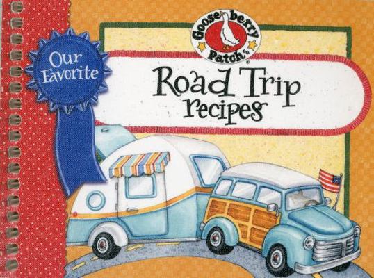 Our Favorite Road Trip Recipes 1933494441 Book Cover