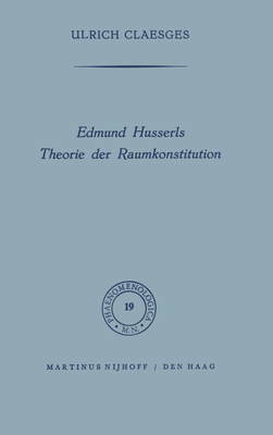 Edmund Husserls Theorie Der Raumkonstitution [German] 9401035741 Book Cover