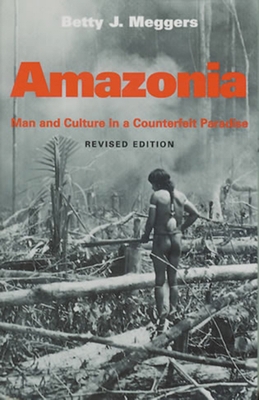 Amazonia: Man and Culture in a Counterfeit Para... 1560986557 Book Cover