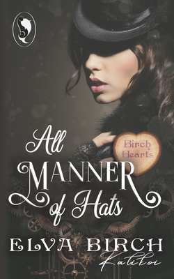 All Manner of Hats: A Lesbian Steampunk Novella B0BJYJQR1L Book Cover