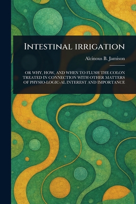 Intestinal Irrigation 1023373157 Book Cover