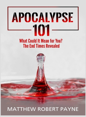 Apocalypse 101: What Could It Mean for You? The... 1088233341 Book Cover