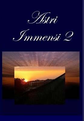 Astri Immensi 2 [Italian] 132641545X Book Cover