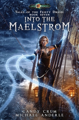 Into The Maelstrom: Tales of the Feisty Druid B... 1642029955 Book Cover