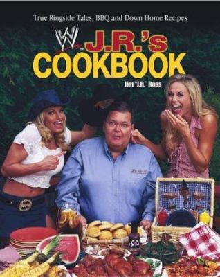 J. R.'s Cookbook: True Ringside Tales, BBQ, and... 0743465040 Book Cover