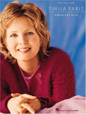 Twila Paris Greatest Hits Piano, Vocal and Guit... 063403717X Book Cover