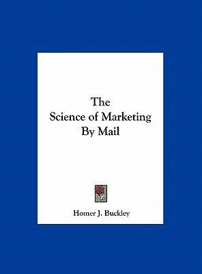 The Science of Marketing by Mail 116139141X Book Cover