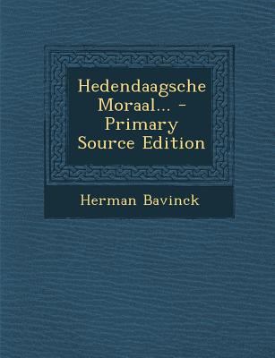 Hedendaagsche Moraal... - Primary Source Edition [Dutch] 1295568241 Book Cover