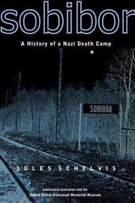 Sobibor: A History of a Nazi Death Camp 1845204182 Book Cover