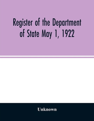 Register of the Department of State May 1, 1922 9354027148 Book Cover