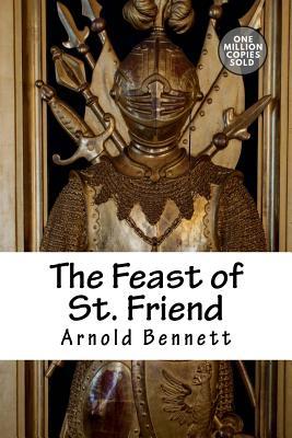 The Feast of St. Friend 172218471X Book Cover