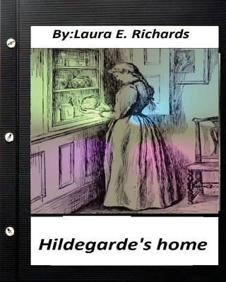 Hildegarde's home. by Laura E. Richards (Childr... 1530711355 Book Cover