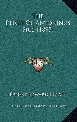 The Reign Of Antoninus Pius (1895) 1166648389 Book Cover