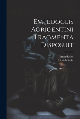 Empedoclis Agrigentini Fragmenta Disposuit [Latin] 1022489372 Book Cover