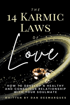 The 14 Karmic Laws of Love: How to Develop a He... 1393118259 Book Cover