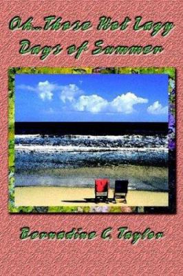 Oh...Those Hot Lazy Days of Summer 0759650756 Book Cover