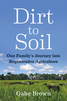 Dirt to Soil: One Family's Journey Into Regener... 1603587632 Book Cover