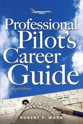 Professional Pilot's Career Guide 0071485538 Book Cover
