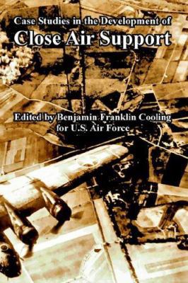 Case Studies in the Development of Close Air Su... 1410225151 Book Cover
