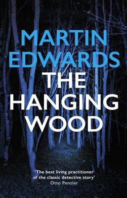 The Hanging Wood. Martin Edwards 0749011521 Book Cover