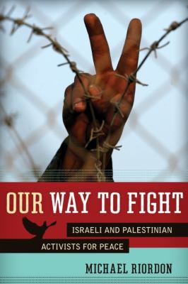 Our Way to Fight: Israeli and Palestinian Activ... 1569767785 Book Cover