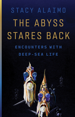 The Abyss Stares Back: Encounters with Deep-Sea... 1517918731 Book Cover