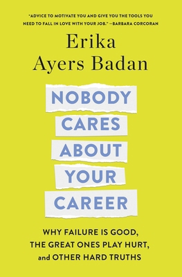 Nobody Cares about Your Career: Why Failure Is ... 1250320585 Book Cover