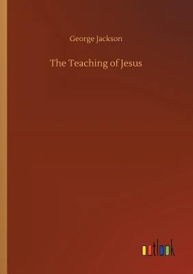 The Teaching of Jesus 3732695573 Book Cover