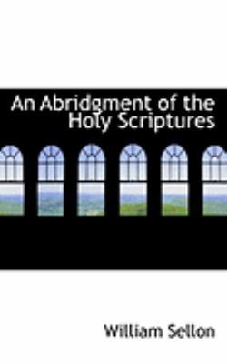 An Abridgment of the Holy Scriptures 0554807912 Book Cover