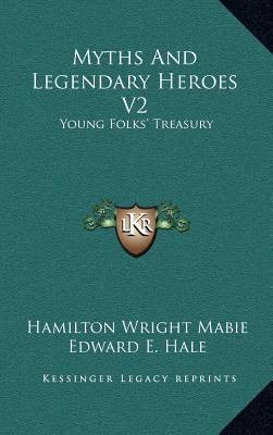 Myths and Legendary Heroes V2: Young Folks' Tre... 1163533041 Book Cover