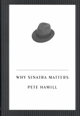 Why Sinatra Matters 0316347965 Book Cover