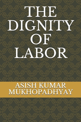 The Dignity of Labor 1675336350 Book Cover