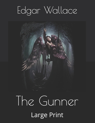 The Gunner: Large Print 1654845159 Book Cover