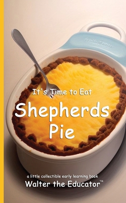 It's Time to Eat Shepherds Pie B0DRN5PX8Y Book Cover