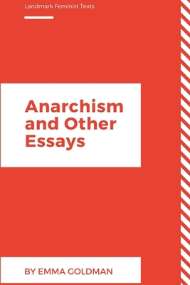 Anarchism and Other Essays 1387141406 Book Cover